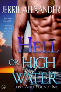 Excerpt of Hell or High Water by Jerrie Alexander