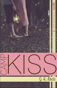 Camp Kiss by J.K. Rock