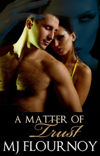 A Matter of Trust by M.J. Flournoy