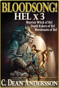 Bloodsong! Hel X 3 by C. Dean Andersson