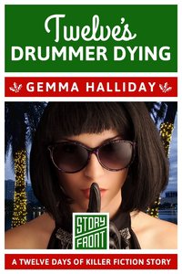 Twelve's Drummer Dying by Gemma Halliday
