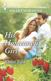 His Hometown Girl by Karen Rock