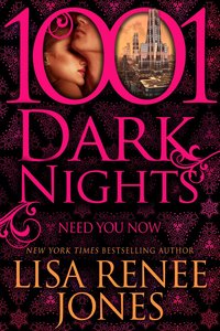 Need You Now by Lisa Renee Jones