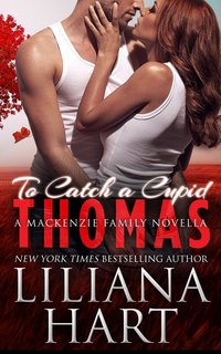 To Catch a Cupid: Thomas by Liliana Hart