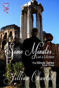 Some Minutes Last a Lifetime by Jillian Chantal