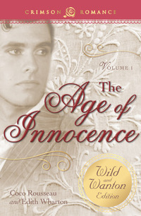 The Age of Innocence: The Wild and Wanton Edition, Volume 1 by Edith Wharton