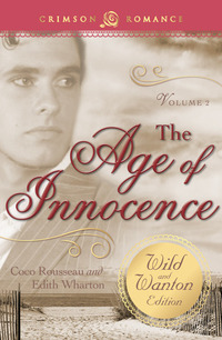 The Age of Innocence: The Wild and Wanton Edition Volume 2 by Edith Wharton