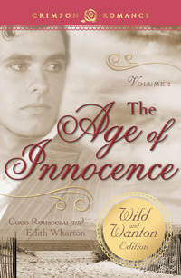 The Age of Innocence: The Wild and Wanton Edition Volume 2 by Coco Rousseau