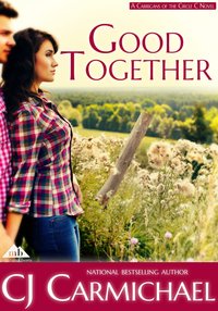 Good Together by C. J. Carmichael