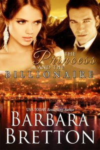 Excerpt of The Princess and the Billionaire by Barbara Bretton