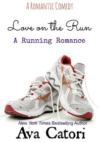 Love on the Run: A Running Romance by Ava Catori
