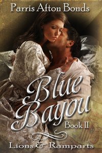 Blue Bayou: Lions and Ramparts by Parris Afton Bonds