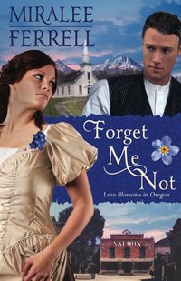 Forget Me Not by Miralee Ferrell