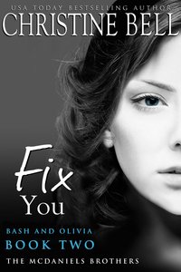 Fix You: Bash and Olivia Part 2 by Christine Bell