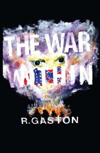 Excerpt of The War Within by Bob Gaston