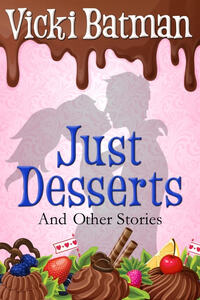 Just Desserts and Other Very Short Stories