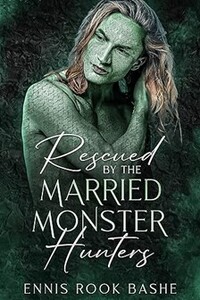 Rescued by the Married Monster Hunters