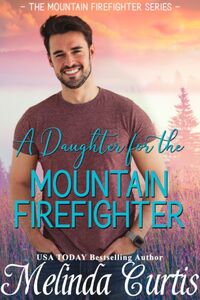 A Daughter for the Mountain Firefighter