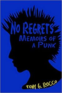 No Regrets: Memoirs of a Punk
