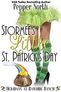 Stormee’s Little St. Patrick’s Day: A Holidays at Rawhide Ranch Novella