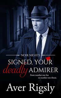 Signed, Your Deadly Admirer