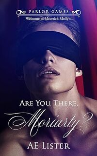 Are You There, Moriarty?