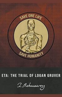 Eta: The Trial of Logan Gruver