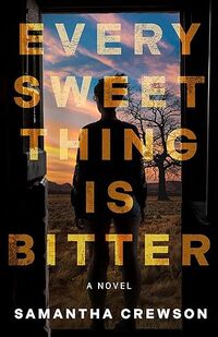 Every Sweet Thing Is Bitter