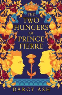 The Two Hungers of Prince Fierre