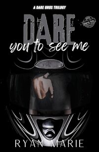 Dare You To See Me