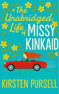 The Unabridged Life of Missy Kinkaid