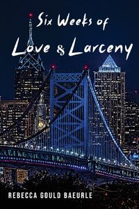 Six Weeks of Love & Larceny