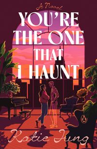 You’re The One That I Haunt