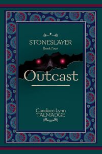Stoneslayer: Book Four Outcast