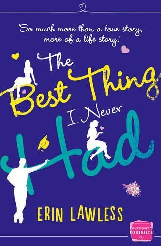 The Best Thing I Never Had by Erin Lawless