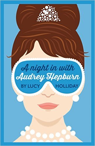 A Night In With Audrey Hepburn by Lucy Holliday