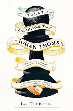 The Great and Calamitous Tale of Johan Thoms by Ian Thornton