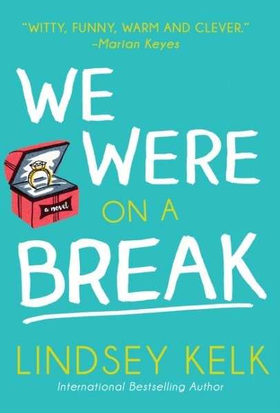 We Were On A Break by Lindsey Kelk