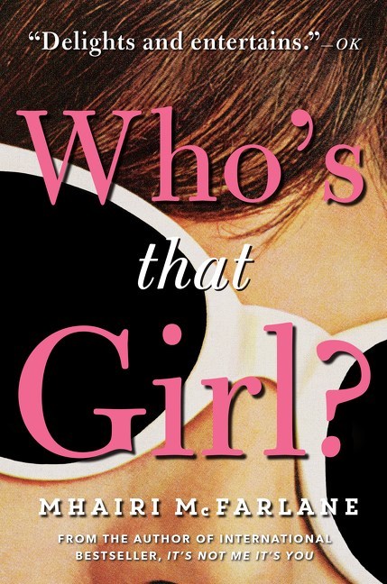 Who's That Girl by Mhairi McFarlane