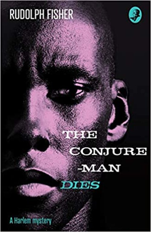 The Conjure-Man Dies by Rudolph Fisher