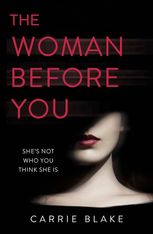 The Woman Before You by Carrie Blake