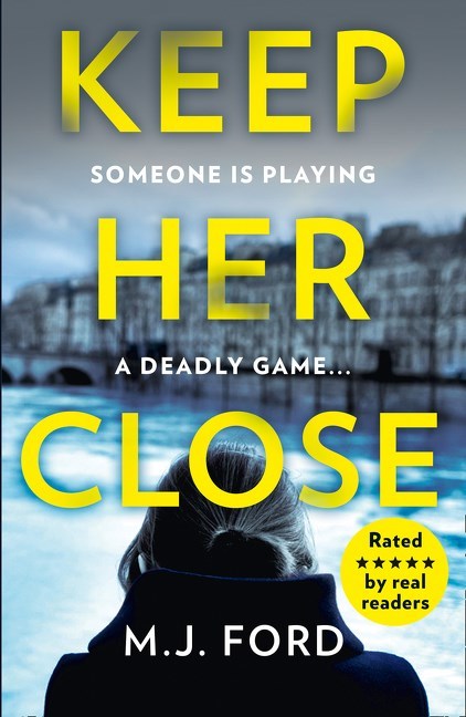 Keep Her Close by M.J. Ford
