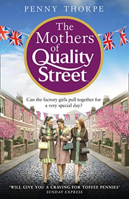 The Mothers of Quality Street by Penny Thorpe