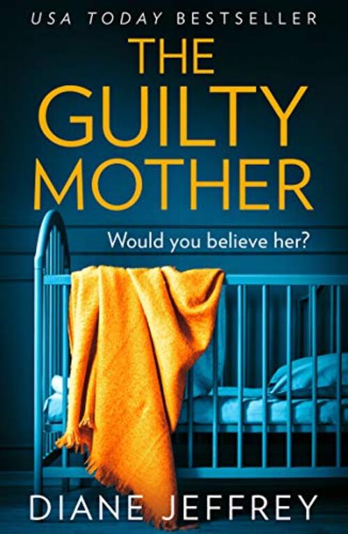 The Guilty Mother by Diane Jeffrey