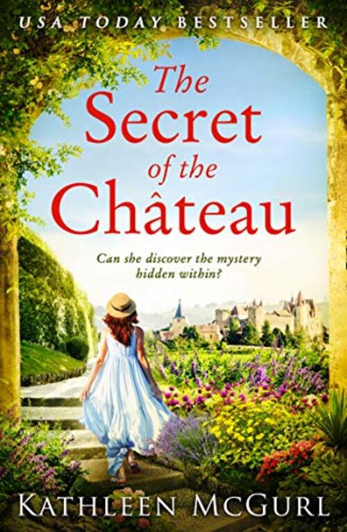 The Secret of the Chateau by Kathleen McGurl