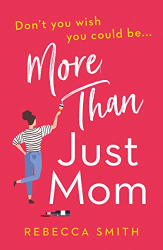More Than Just Mom by Rebecca Smith