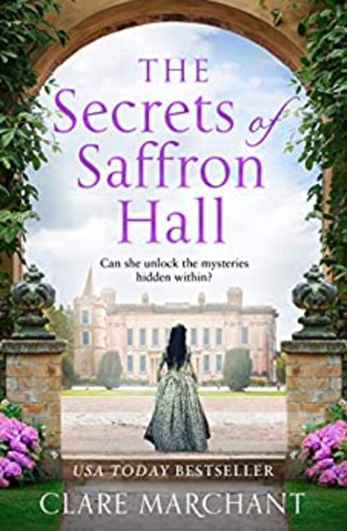The Secrets of Saffron Hall by Clare Marchant