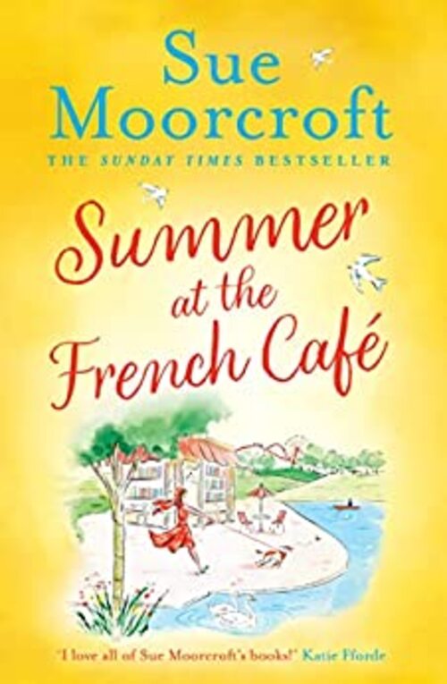Summer at the French Cafe by Sue Moorcroft