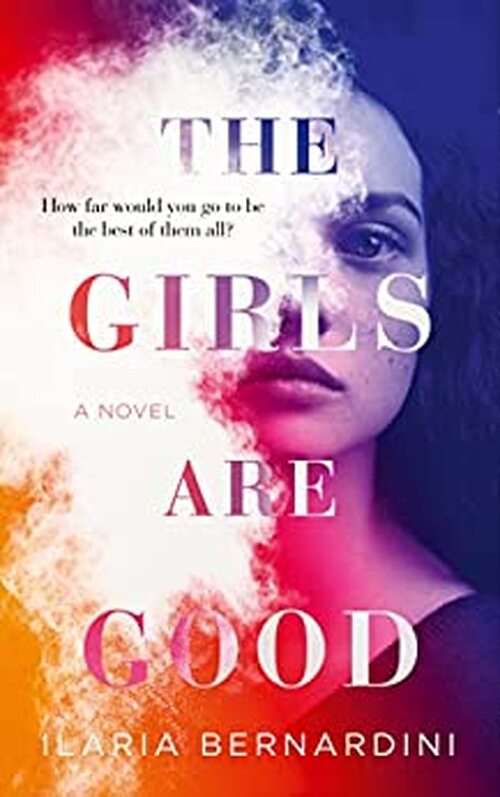 The Girls Are Good by Ilaria Bernardini