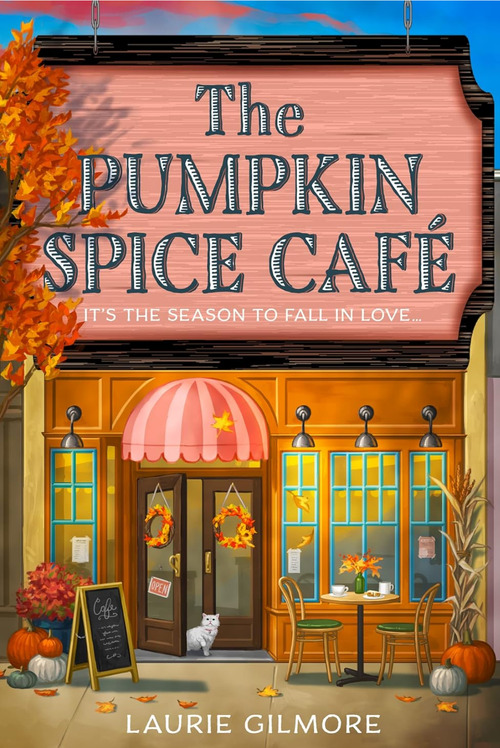 The Pumpkin Spice Café by Laurie Gilmore